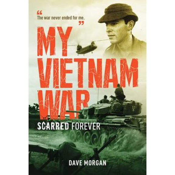 Pre-Owned My Vietnam War: Scarred Forever (Paperback) 1922132772 9781922132772