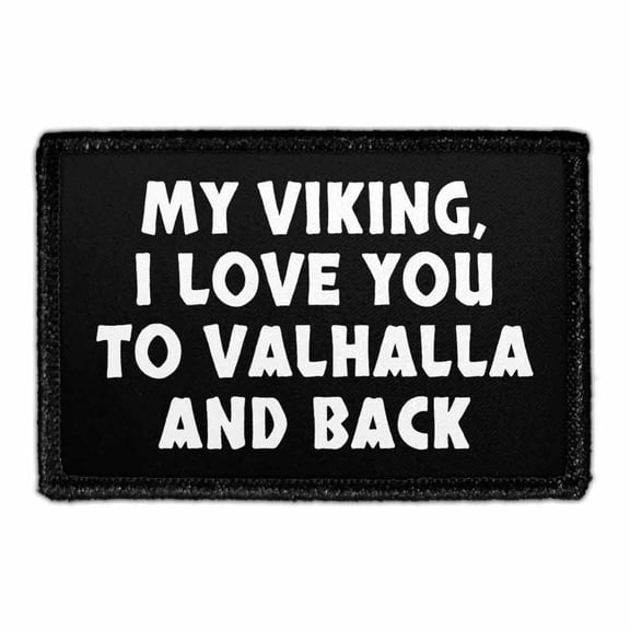 My Viking, I Love You To Valhalla And Back - Removable Patch