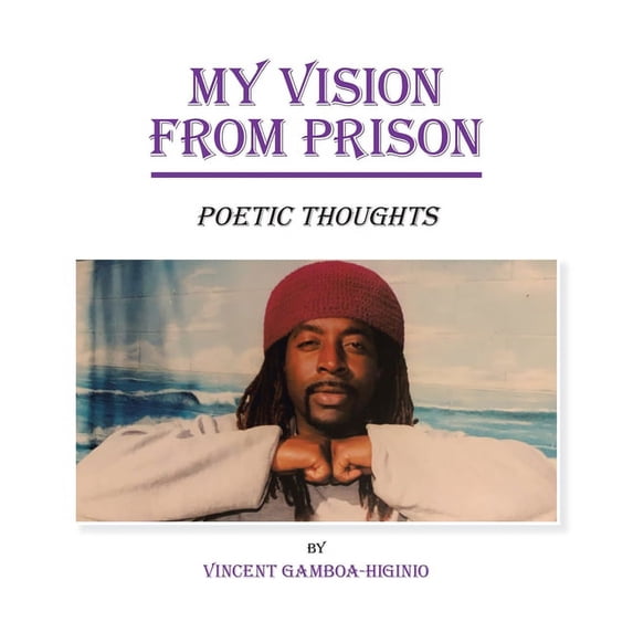 My Vision from Prison: Poetic Thoughts (Paperback)