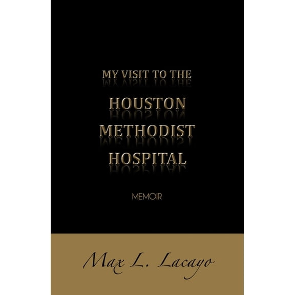 My Visit To The Houston Methodist Hospital, (Paperback)