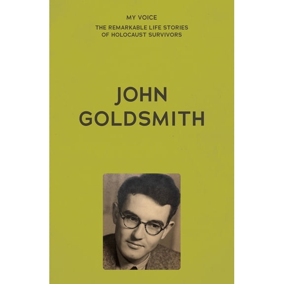 My Voice: The Remarkable Life Stories of My Voice: John Goldsmith: Kidneys, Kith and Kin, (Paperback)