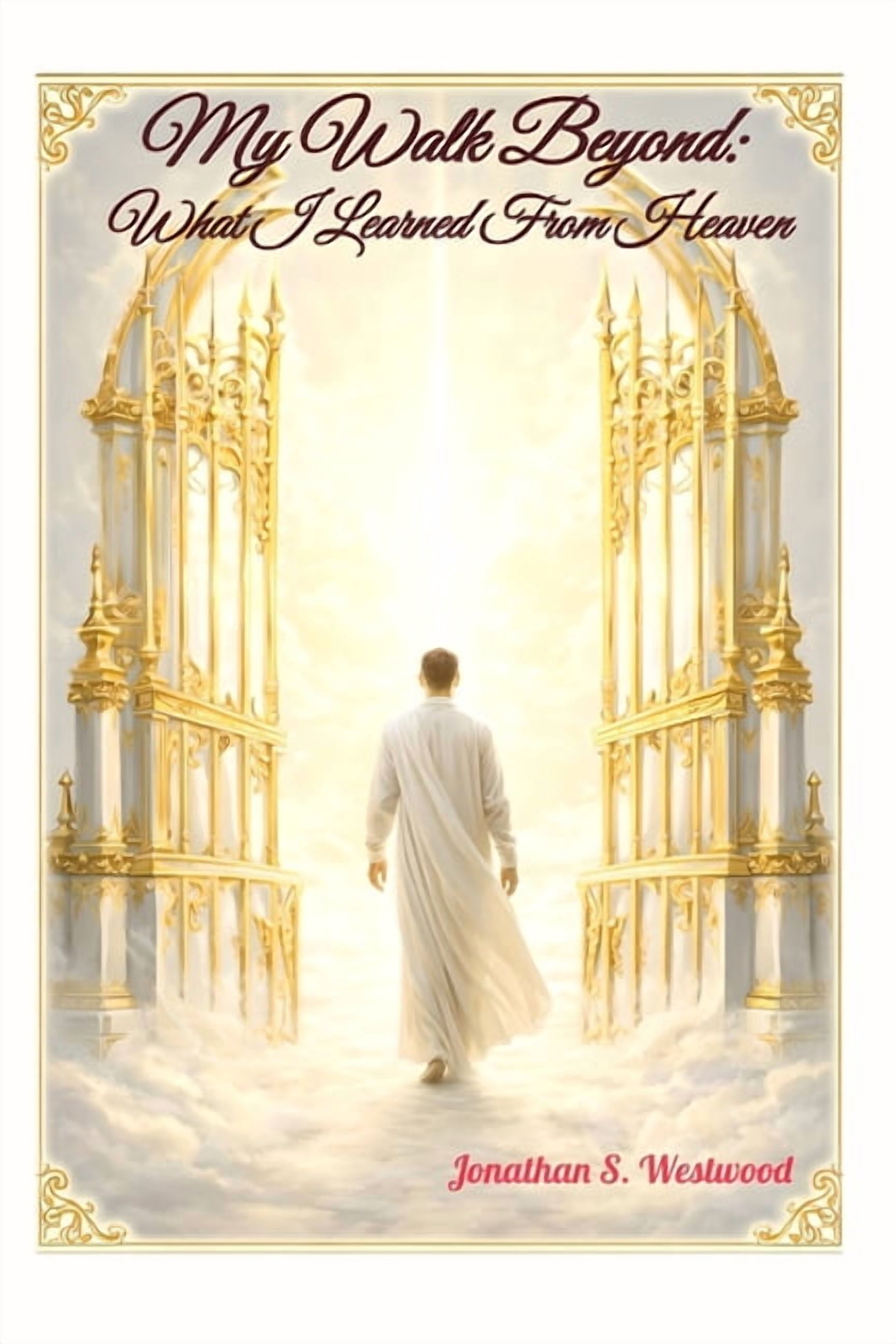 My Walk Beyond: What I Learned From Heaven, (Paperback)