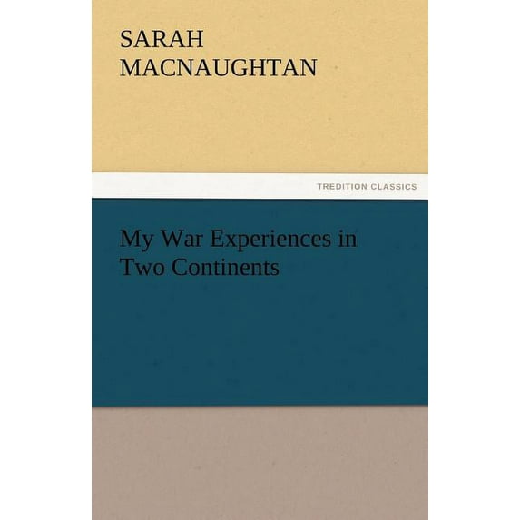 My War Experiences in Two Continents (Paperback)