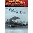 thumbnail image 1 of My War in the Air 1916: Memoirs of a Great War Pilot (Paperback), 1 of 1