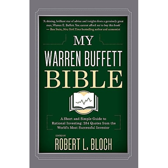 My Warren Buffett Bible: A Short and Simple Guide to Rational Investing: 284 Quotes From the World's Most Successful Investor