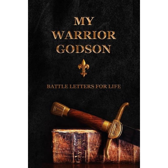 My Warrior Godson: Battle Letters for Life (Paperback)