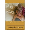 thumbnail image 1 of My Way: Finding My Way Back to Me (Paperback), 1 of 1