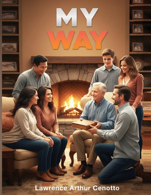 My Way: Passing On The Urgent Details Of Your Life, Assuring Your Legacy & Remembering Those You Leave Behind, (Paperback)