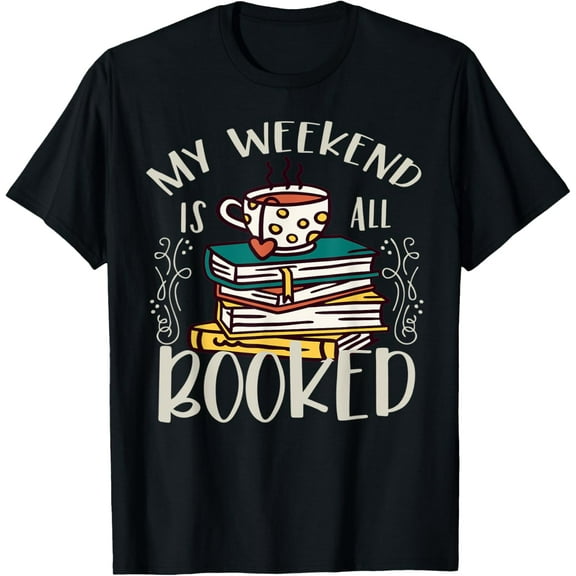 My Weekend Is All Booked Book Lover Reading T-Shirt