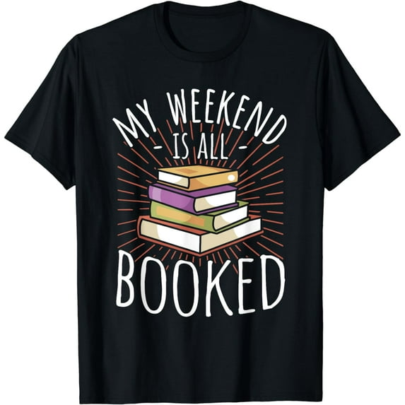 My Weekend Is All Booked - Bookman T-Shirt