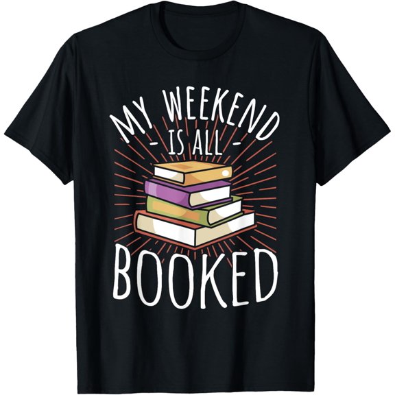 My Weekend Is All Booked - Bookman T-Shirt