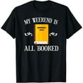 thumbnail image 1 of My Weekend Is All Booked Literary Gift for Teachers T-Shirt, 1 of 3