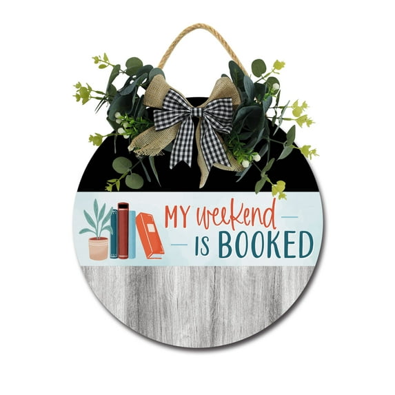 My Weekend Is Booked Front Door Sign Funny Wreaths Hanging Wooden Plaque Decoration Round Rustic Wood Farmhouse Porch Decor for Home Front Door Decor, 12 x 12 Inch