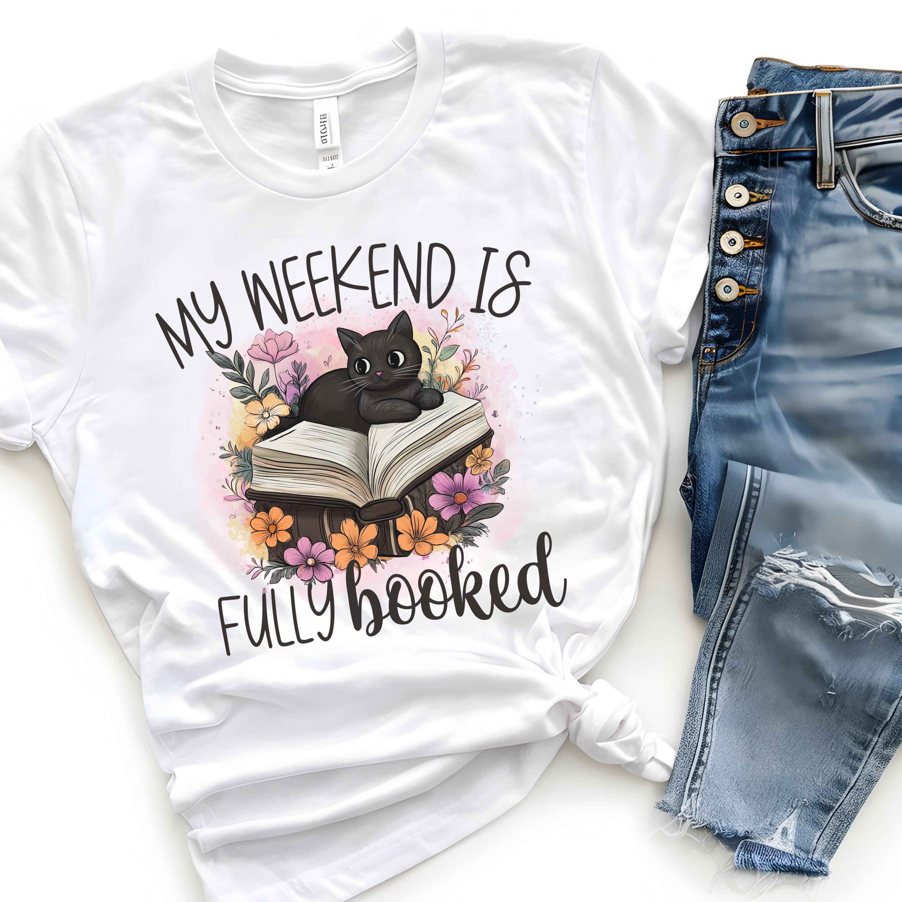My Weekend Is Fully Booked Shirt, Bookish Cat Tee, Book Lovers Gift ...