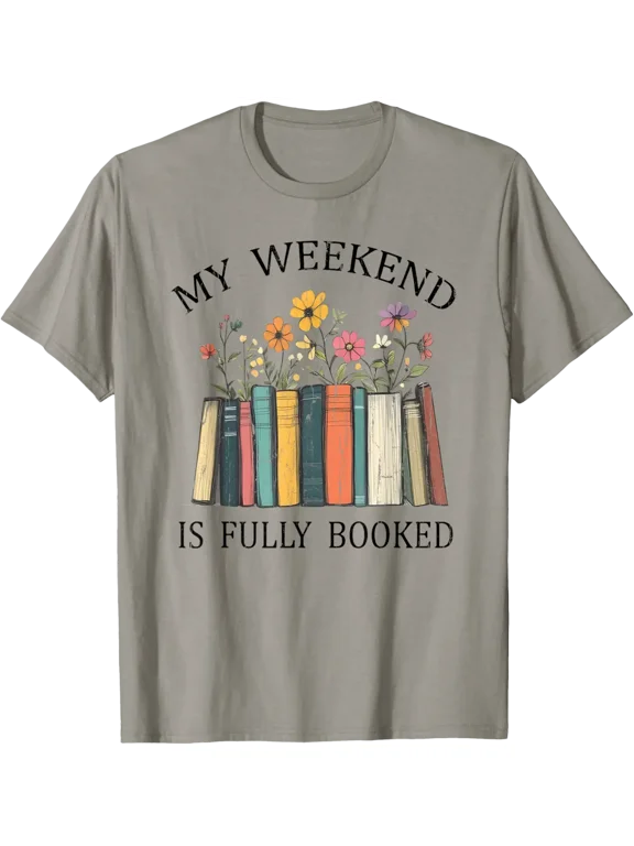 My Weekend Is Fully Booked T Shirt All Size S-5XL