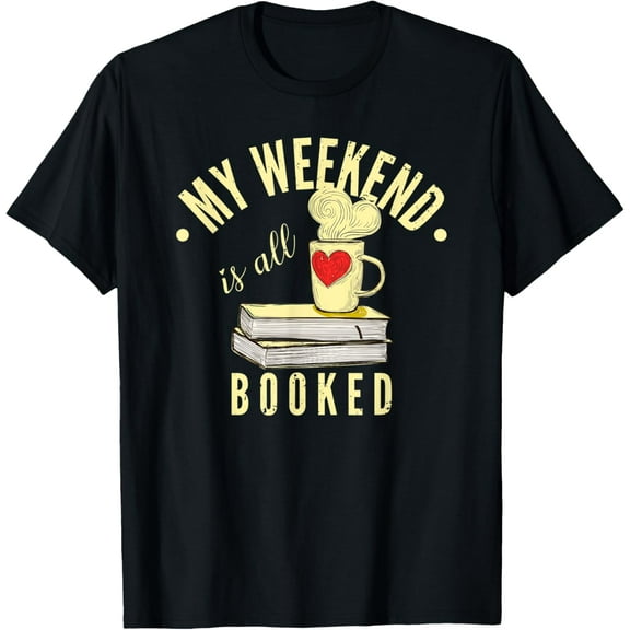 My Weekend is All Booked Book | Gift for Readers T-Shirt