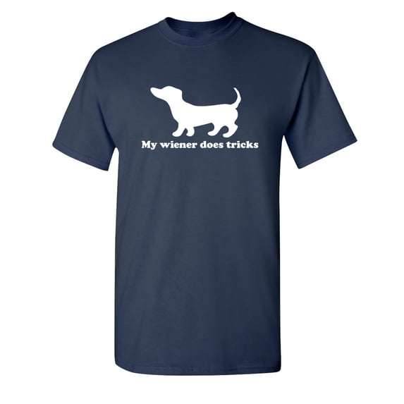 My Weiner Does Tricks Sarcastic Humor Graphic Novelty Funny Tall T Shirt