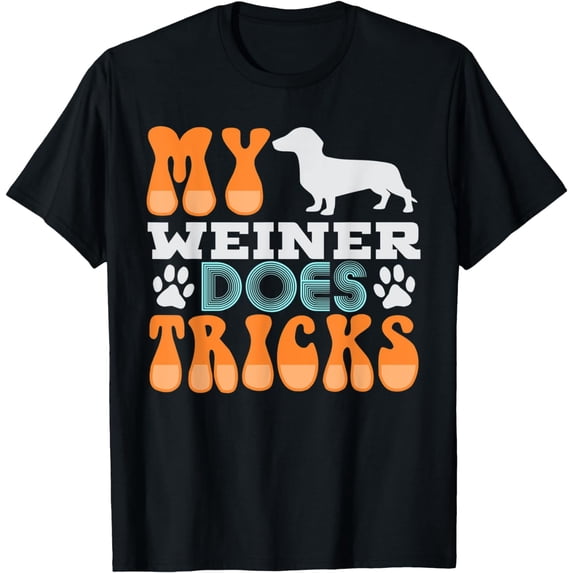 My Weiner Does Tricks T-Shirt