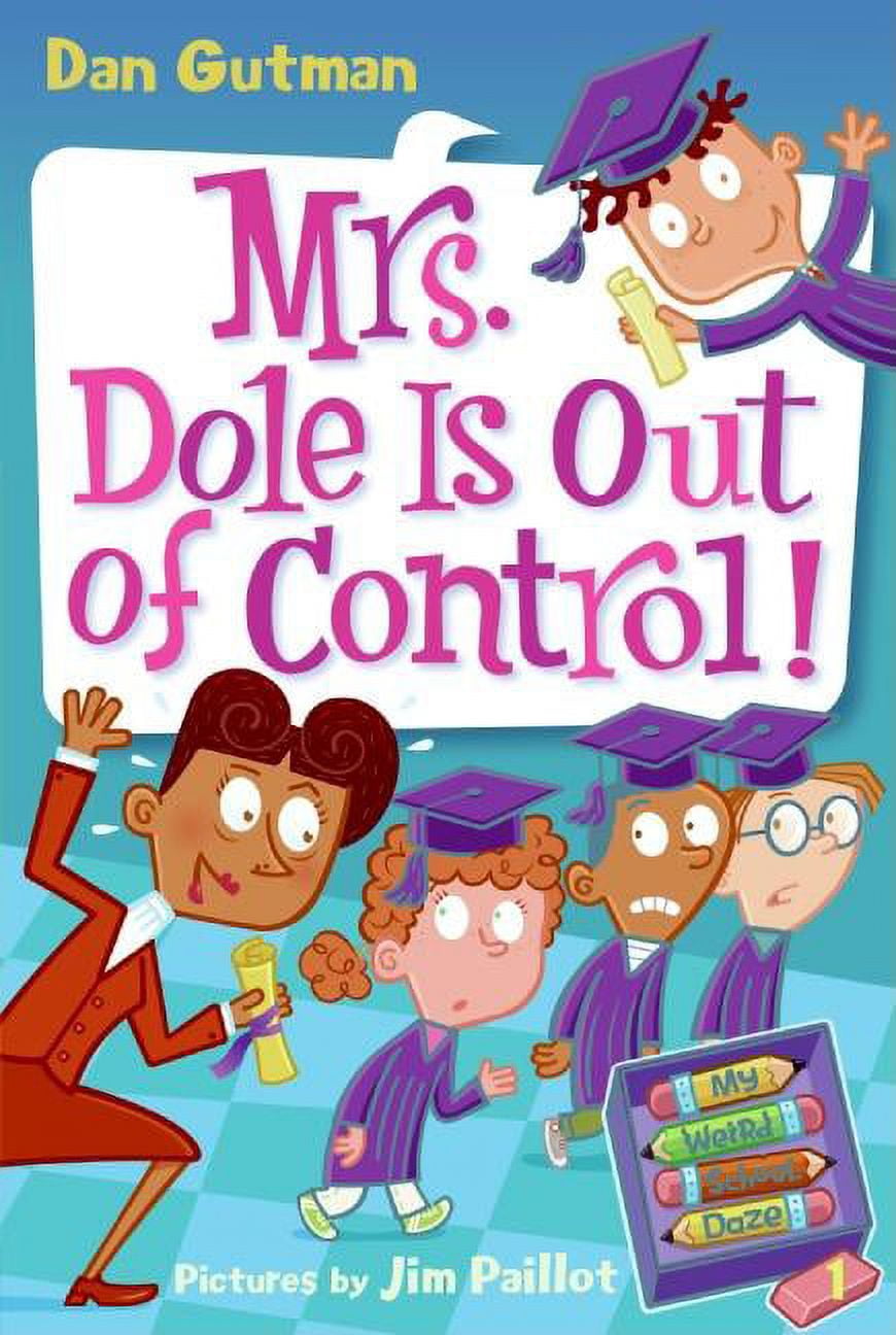 My Weird School Daze #1: Mrs. Dole Is Out of Control