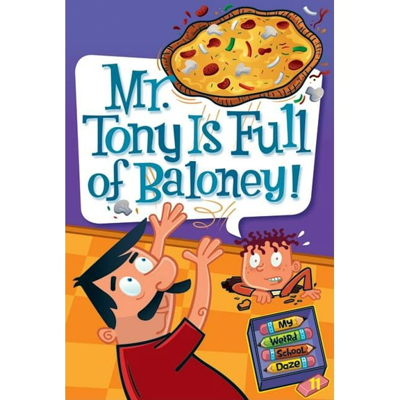 My Weird School Daze Mr. Tony Is Full of Baloney!, Book 11, (Hardcover)