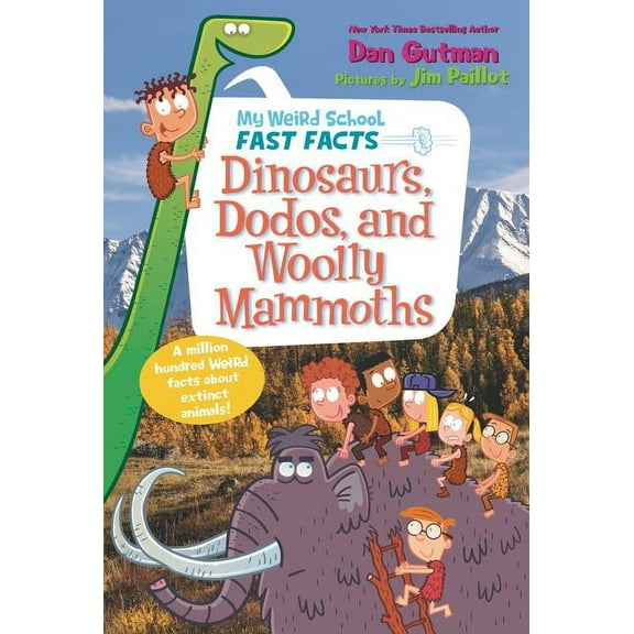 My Weird School Fast Facts: Dinosaurs, Dodos, and Woolly Mammoths (Paperback)