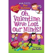 DAN GUTMAN; JIM PAILLOT My Weird School Special My Weird School Special: Oh, Valentine, We&apos;ve Lost Our Minds!, (Paperback)