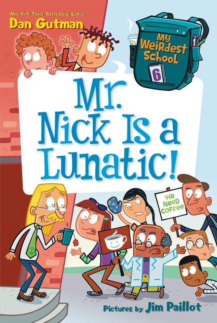 My Weirdest School My Weirdest School #6: Mr. Nick Is a Lunatic