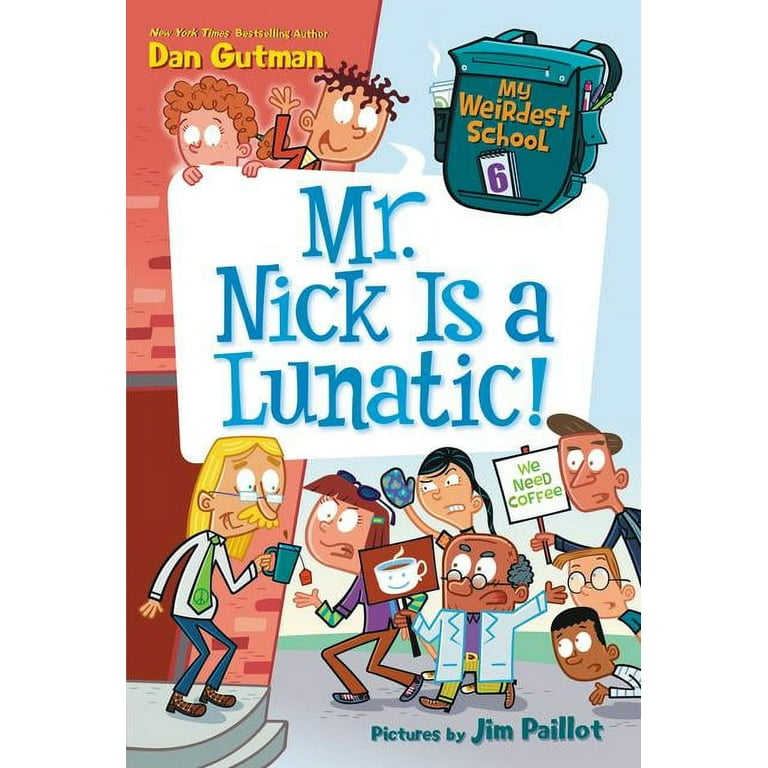 My Weirdest School My Weirdest School #6: Mr. Nick Is a Lunatic
