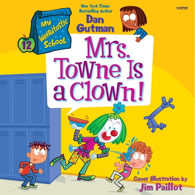 My Weirdtastic School My Weirdtastic School #12: Mrs. Towne Is a Clown!, Book 12, (Audiobook)