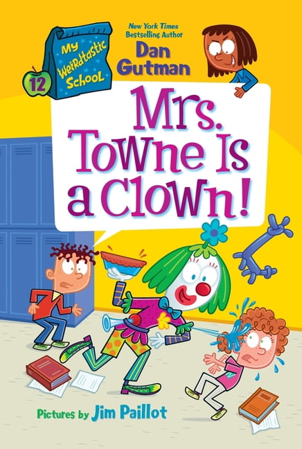 My Weirdtastic School My Weirdtastic School #12: Mrs. Towne Is a Clown!, Book 12, (Paperback)
