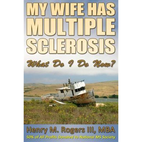 My Wife Has Multiple Sclerosis: What Do I Do Now?