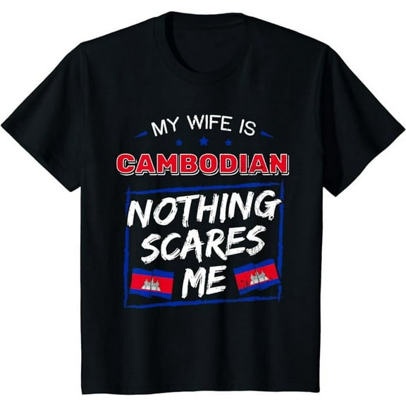 My Wife Is Cambodian Kingdom of Cambodia Heritage Flag T-Shirt