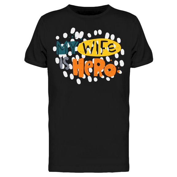My Wife Is Hero T-Shirt Men -Image by Shutterstock, Male Large
