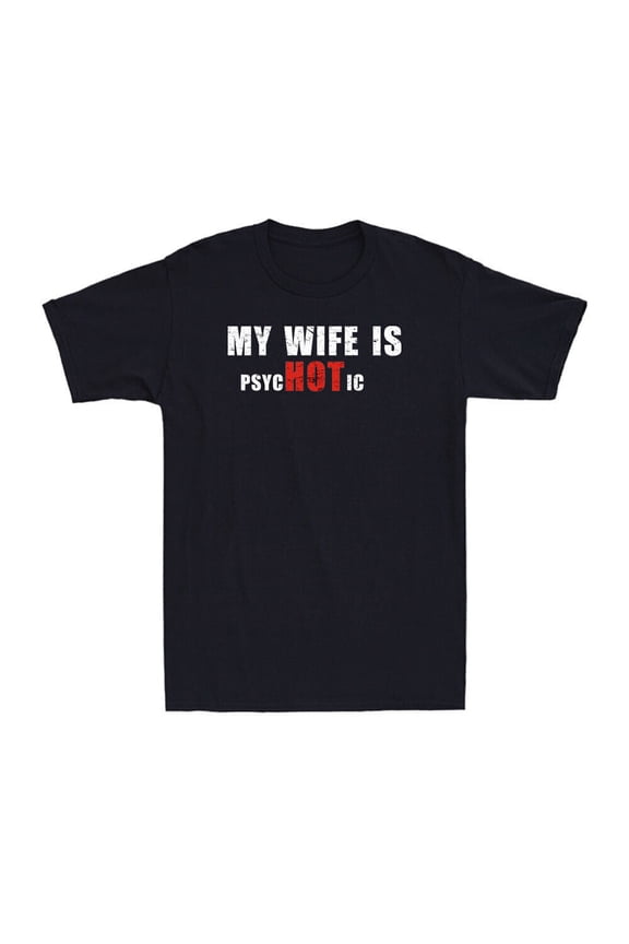 My Wife Is Hot Saying Shirt Husband Men'S T-Shirt Cotton Unisex Full Size S-5XL