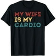 thumbnail image 1 of My Wife Is My Cardio Funny Workout Gym Fitness For Husband T-Shirt mens t shirt，black，women，funny，misfits，men，journey, 1 of 4