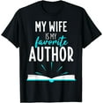 thumbnail image 1 of My Wife Is My Favorite Author Outfit Book Writer Gift T-Shirt, 1 of 4