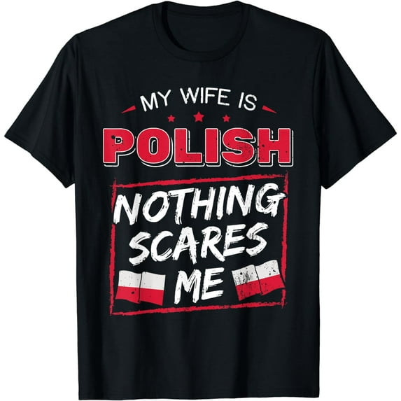 My Wife Is Polish Republic of Poland Heritage Roots Flag T-Shirt
