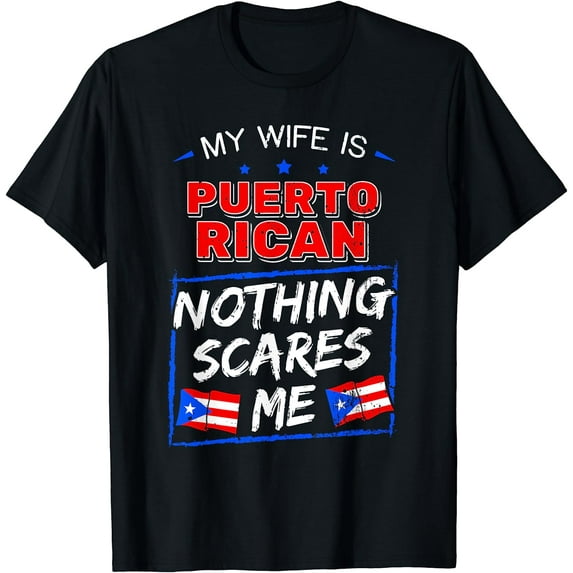 My Wife Is Puerto Rican Puerto Rico Heritage Roots PR Flag T-Shirt Black Large