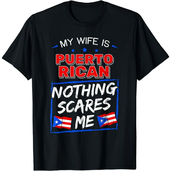 My Wife Is Puerto Rican Puerto Rico Heritage Roots PR Flag T-Shirt