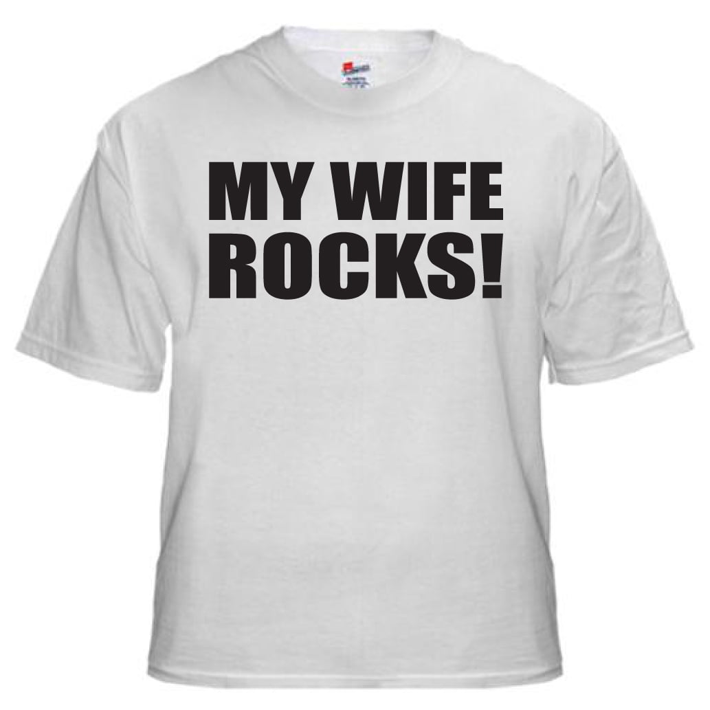 My Wife Rocks T-Shirt My Wife Rocks T-Shirt