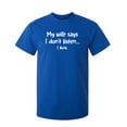thumbnail image 1 of My Wife Says I Don't Listen...I Think Sarcastic Humor Graphic Novelty Funny Tall T Shirt, 1 of 1