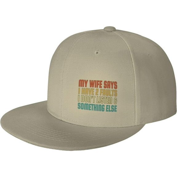 My Wife Says I Have 2 Faults Flat Bill Hat I Don't Listen & Something Else Valentine's Day Baseball Cap Trucker Hat