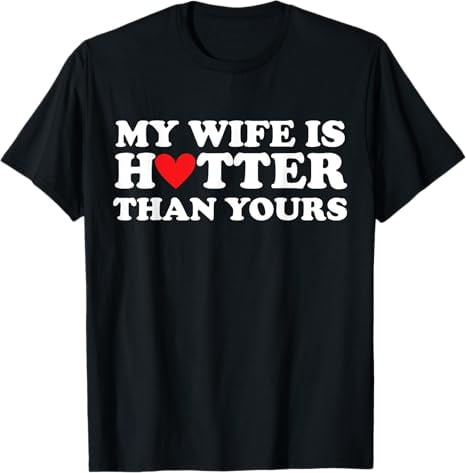 Sarkastisches T-Shirt 'My Wife Is Hotter Than You' - Lustiger Spruch Auf Rückseite