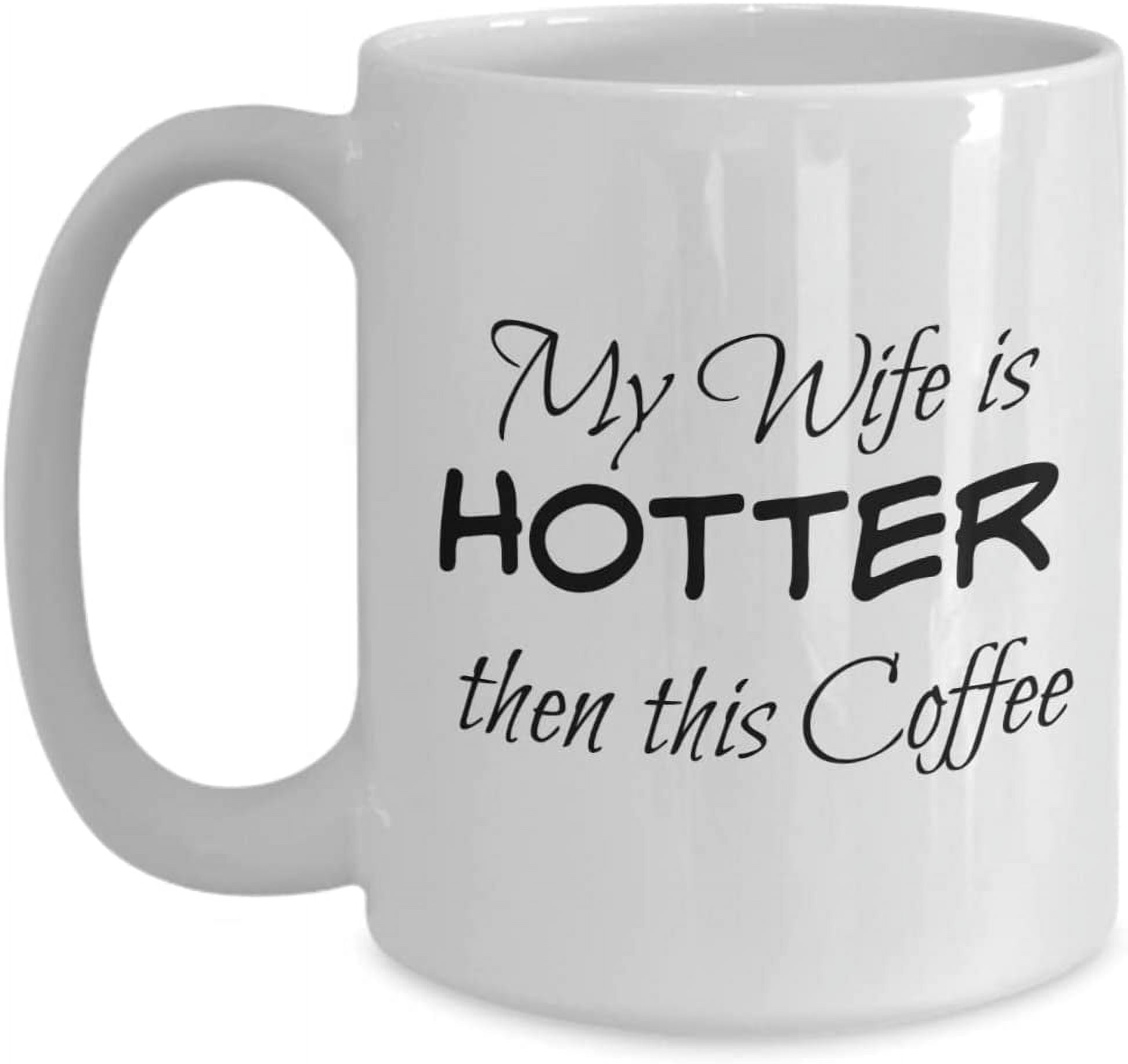 Hot Coffee Drinker Funny Coffee Mug for Coffee Lovers and Significant  Others Wives and Husbands 