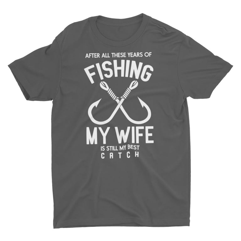 My Wife is My Best Catch Fishing Unisex T-Shirt 