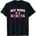 thumbnail image 1 of My Wife is a Badass Breast Cancer Awareness T-Shirt, 1 of 4