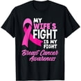 thumbnail image 1 of My Wife's Fight Is My Fight Breast Cancer Awareness T-Shirt, 1 of 4