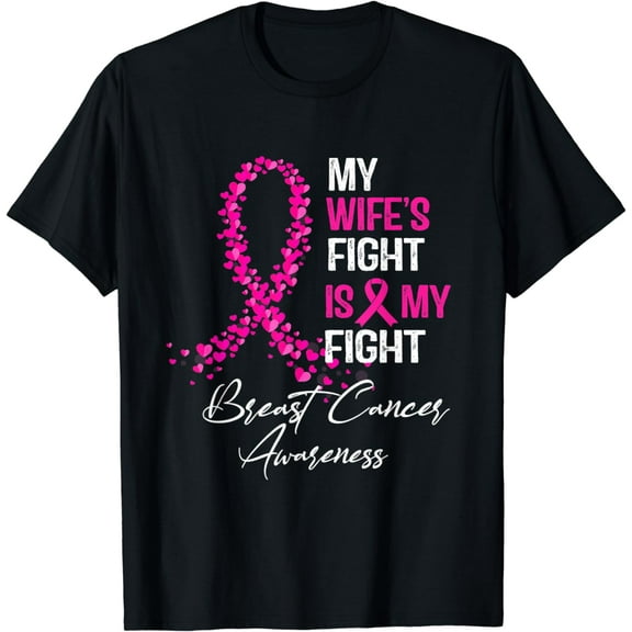 My Wife's Fight Is My Fight Breast Cancer Awareness T-Shirt