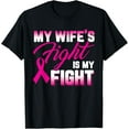 thumbnail image 1 of My Wife's Fight Is My Fight Breast Cancer T-Shirt, 1 of 4