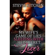 My Wifes Game Of Lies Sleeping With Her Secret Lover Paperback